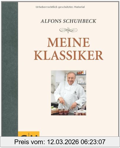 Alfons Schuhbeck Meine Klassiker (Gu Autoren-Kochbücher)