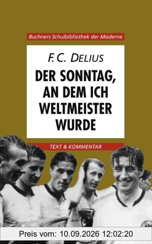 Buchners Schulbibliothek der Moderne: Der Sonntag, an dem ich Weltmeister wurde: Text und Kommentar: 8
