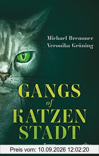 Gangs of Katzenstadt: Roman – Katzen sind einfach die besseren Abenteurer!