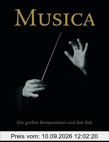 Musica: Die großen Komponisten und ihre Zeit