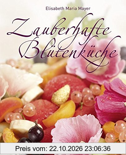 Zauberhafte Blütenküche