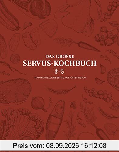 Das große Servus-Kochbuch Band 1: Traditionelle Rezepte aus Österreich