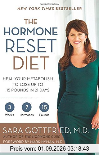 The Hormone Reset Diet: Heal Your Metabolism to Lose Up to 15 Pounds in 21 Days