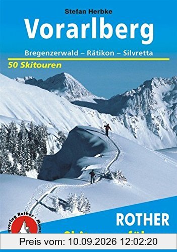 Skitourenführer Vorarlberg: Bregenzerwald - Rätikon - Silvretta - 50 Skitouren (Rother Skitourenführer)