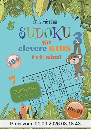 Sudoku für clevere Kids: | Sudoku für Kinder ab 10 Jahren Band 01 | 200 Rätsel im Großformat - mit Tipps & Lösungen | Konzentrationsspiel | Beschäftigung zu Hause & unterwegs