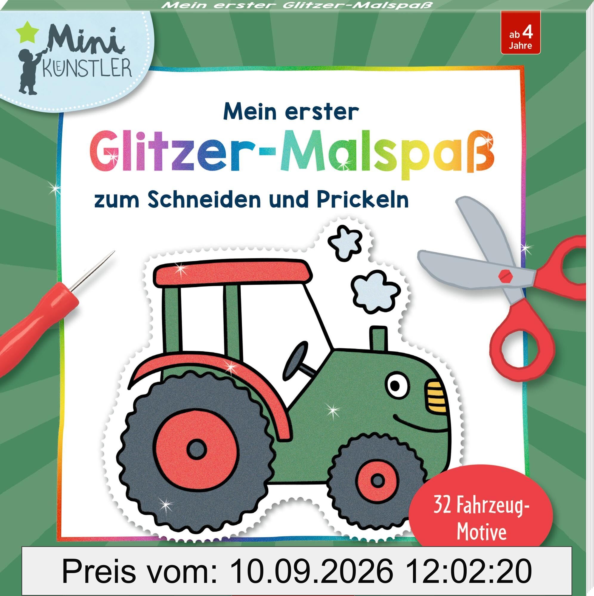 Mein erster Glitzer-Malspaß zum Schneiden und Prickeln: 32 Fahrzeug-Motive: 32 Ausmalmotive, Glitter, kreativer Ausmalblock ab 2 Jahren (Mini-Künstler)
