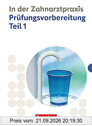 Zahnmedizinische Fachangestellte - Ausgabe 2023 - 1./2. Ausbildungsjahr: Prüfungsvorbereitung Teil 1 - Prüfungsmaterialien