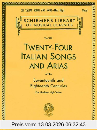 Schirmer, Gregory A. 24 Italian Songs & Arias - Medium High Voice (Book Only), Medium High Voice (Schirmer's Library Of Musical Classics)