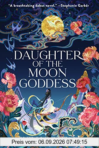 Daughter of the Moon Goddess: A Novel (Celestial Kingdom, 1)