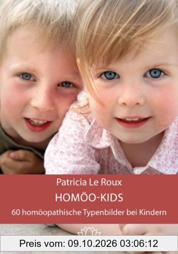 Homöo-Kids: 60 homöopathische Typenbilder bei Kindern