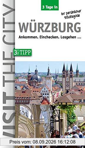 3 Tage in Würzburg: Ankommen. Einchecken. Losgehen ... (3 Tage in / Ankommen. Einchecken. Losgehen...)