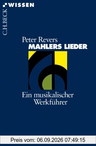 Mahlers Lieder: Ein musikalischer Werkführer
