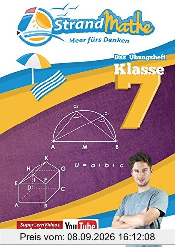 StrandMathe Übungsheft und Lernheft Klasse 7: Matheaufgaben der Schule üben, vertiefen, wiederholen - Lernvideos - Lösungswege - Rechenschritte: ... (StrandMathe Übungshefte)