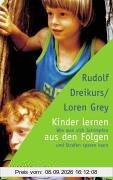 Kinder lernen aus den Folgen. Wie man sich Schimpfen und Strafen sparen kann.