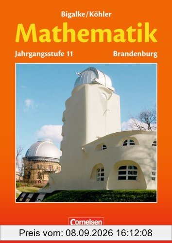 Bigalke/Köhler: Mathematik Sekundarstufe II - Brandenburg - Bisherige Ausgabe: 11. Schuljahr - Schülerbuch