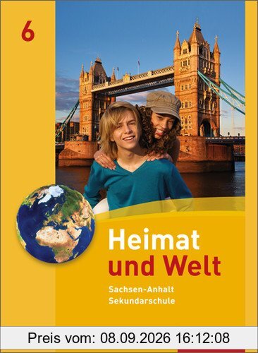 Heimat und Welt - Ausgabe 2010 für die Sekundarschulen in Sachsen-Anhalt: Schülerband 6