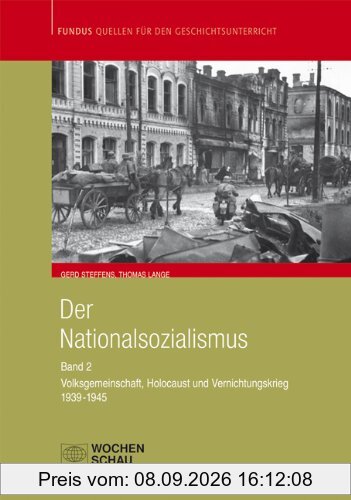 Der Nationalsozialismus 2 (1939-1945): Volksgemeinschaft, Holocaust u. Vernichtungskrieg