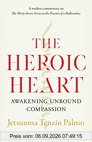 The Heroic Heart: Awakening Unbound Compassion