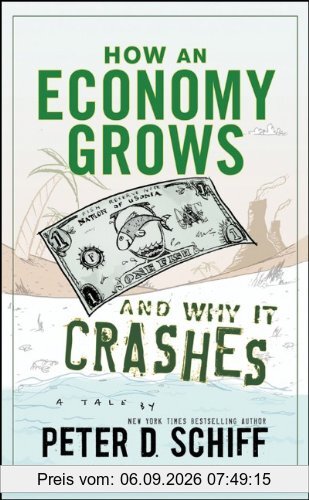 How an Economy Grows and Why It Crashes
