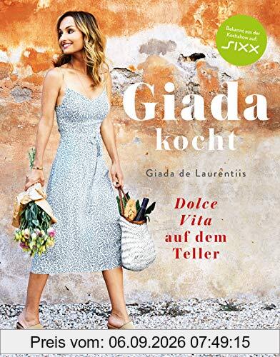 Giada kocht: Dolce Vita auf dem Teller