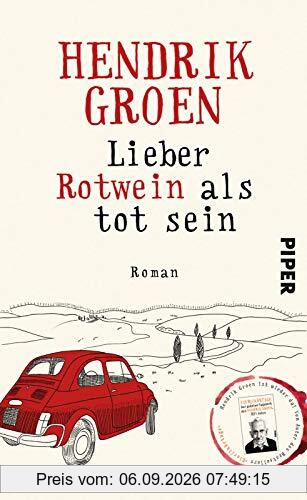 Lieber Rotwein als tot sein: Roman