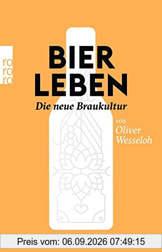 Bier leben: Die neue Braukultur