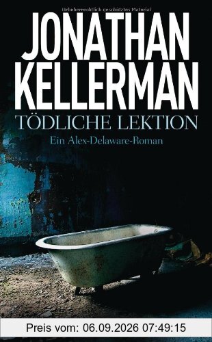 Tödliche Lektion: Ein Alex-Delaware-Roman 25