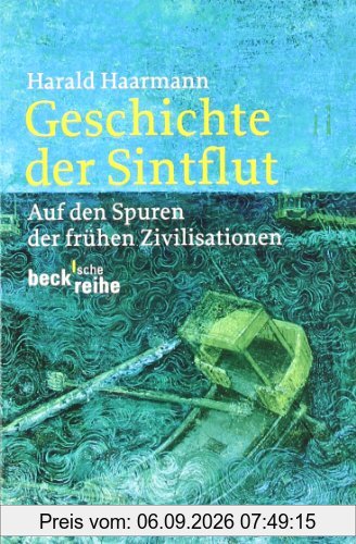 Geschichte der Sintflut: Auf den Spuren der frühen Zivilisationen