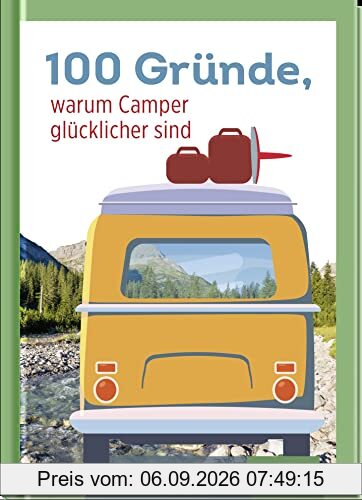 100 Gründe, warum Camper glücklicher sind