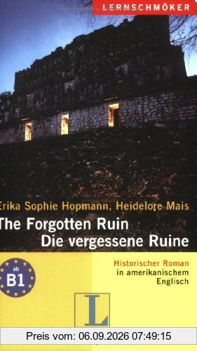 The Forgotten Ruin / Die vergessene Ruine: Niveau B1 - Lernschmöker