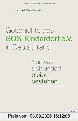 Geschichte des SOS-Kinderdorf e.V. in Deutschland: Nur was sich ändert, bleibt bestehen