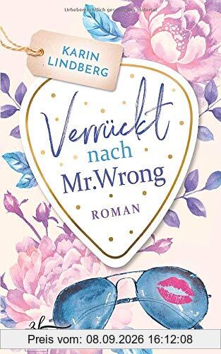 Verrückt nach Mr. Wrong: Liebesroman (Boston Bachelors, Band 1)