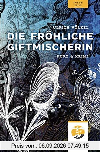 Die fröhliche Giftmischerin (Ultraviolett Krimi / kurz und krimi)