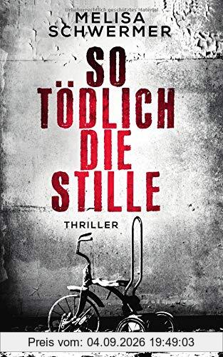 So tödlich die Stille: Thriller
