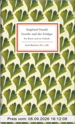 Goethe und der Ginkgo: Ein Baum und ein Gedicht (Insel Bücherei)