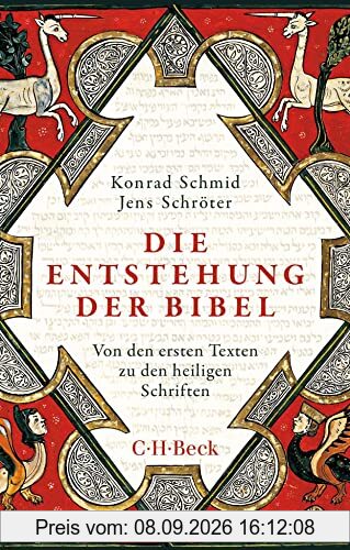 Die Entstehung der Bibel: Von den ersten Texten zu den heiligen Schriften
