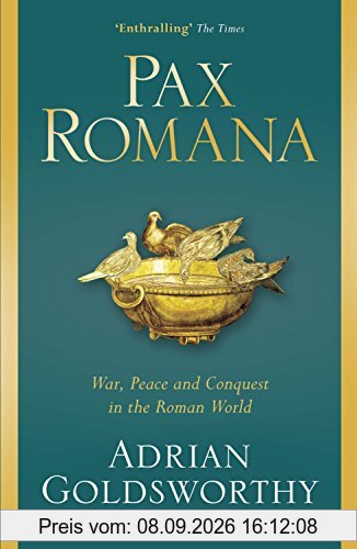 Pax Romana: War, Peace and Conquest in the Roman World