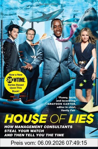 House of Lies: How Management Consultants Steal Your Watch and Then Tell You the Time