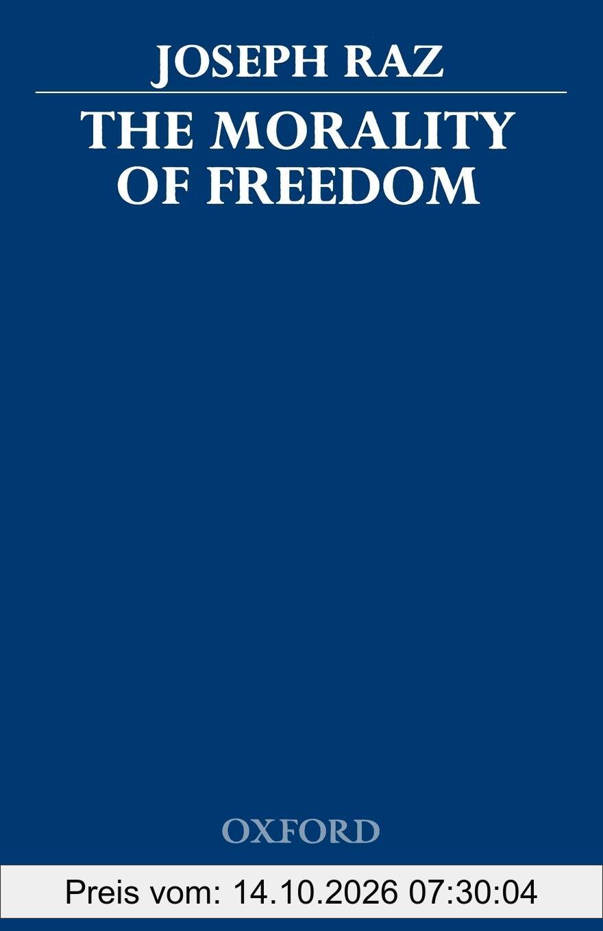 The Morality of Freedom (Clarendon Paperbacks)