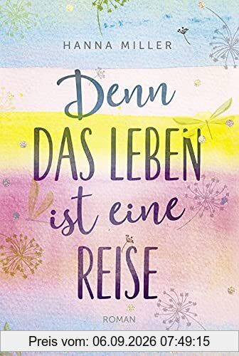 Denn das Leben ist eine Reise: Roman