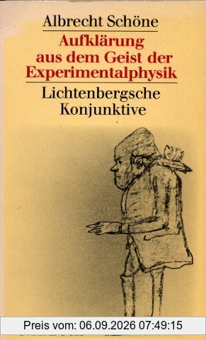 Aufklärung aus dem Geist der Experimentalphysik: Lichtenbergsche Konjunktive