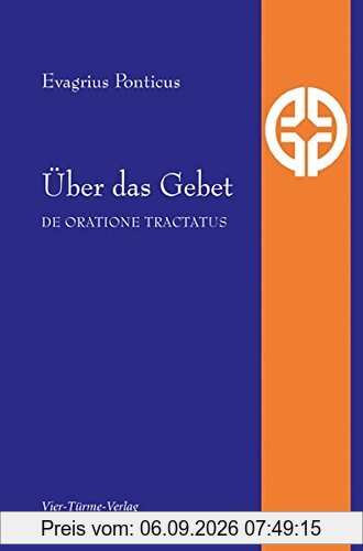 Über das Gebet: De oratione tractatus (Quellen der Spiritualität)