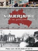 Mauerjahre: Leben im geteilten Berlin