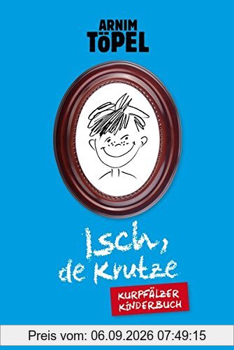 Isch, de Krutze - Kurpfälzer Kinderbuch