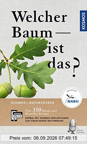 Welcher Baum ist das? (Kosmos-Naturführer)