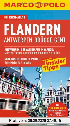 MARCO POLO Reiseführer Flandern, Antwerpen, Brügge, Gent: Antwerpen, Brügge, Gent. Mit Reise-Atlas. Reisen mit Insider-Tipps