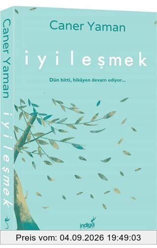 Iyilesmek: Dün bitti, hikayen devam ediyor...