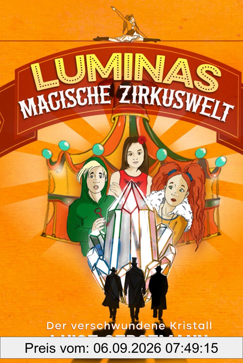 Luminas magische Zirkuswelt: Magisches Abenteuerbuch und Zirkusschule für Kinder ab 8 Jahren