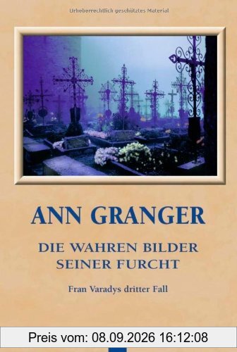 Die wahren Bilder seiner Furcht: Fran Varadys dritter Fall