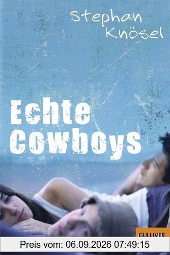Echte Cowboys: Roman (Gulliver)